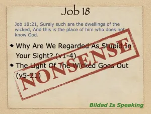 Job 18 - Job 42:7 Bildad Spoke Nonsense