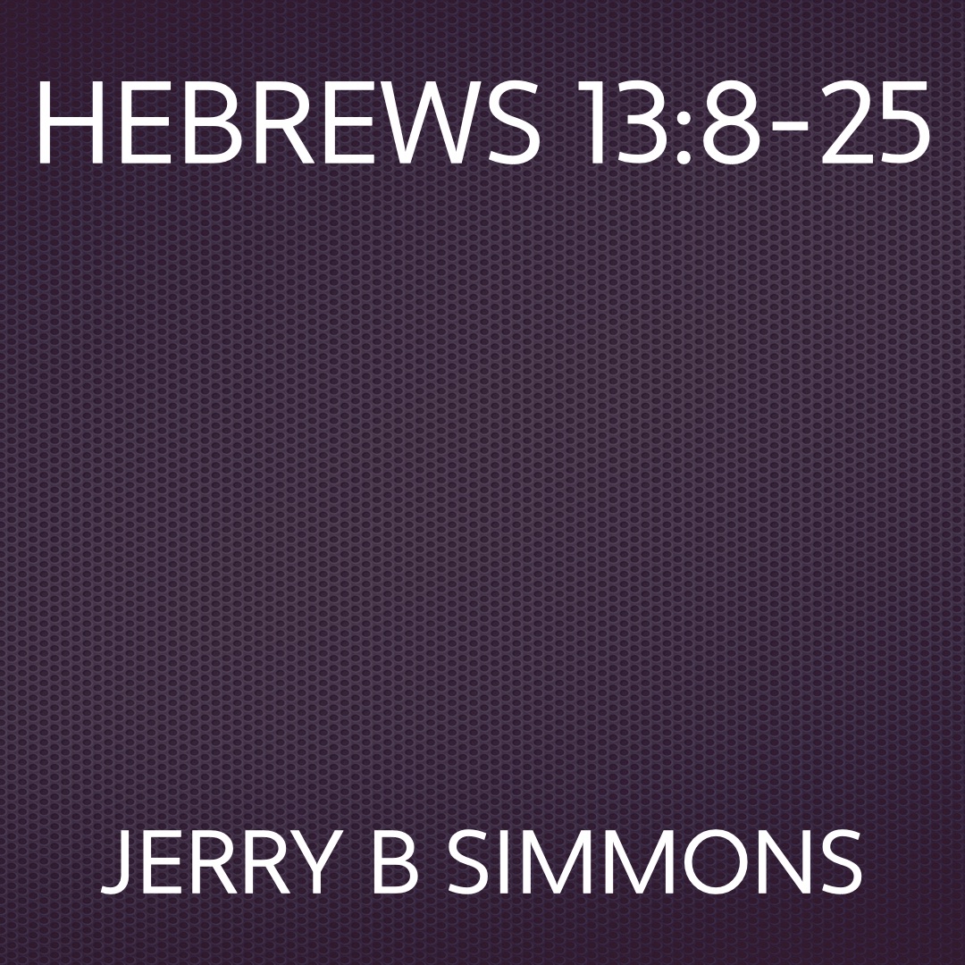 On Mar 08, 2009: Hebrews 13:8-25 episode artwork