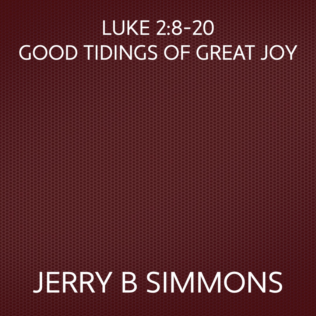 On Apr 17, 2011: Luke 2:8-20 Good Tidings Of Great Joy episode artwork