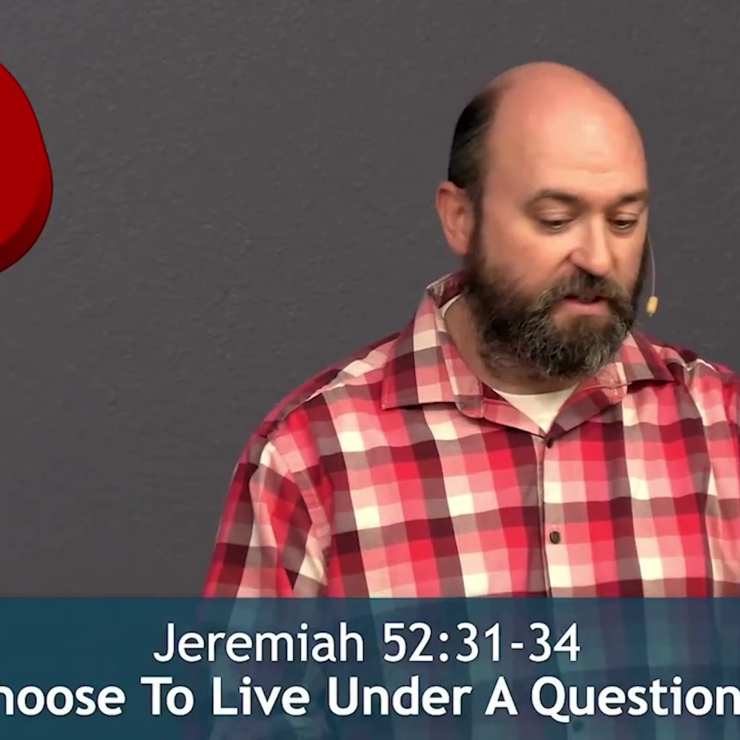 Jeremiah 52:31-34 Why Choose To Live Under A Question Mark episode artwork