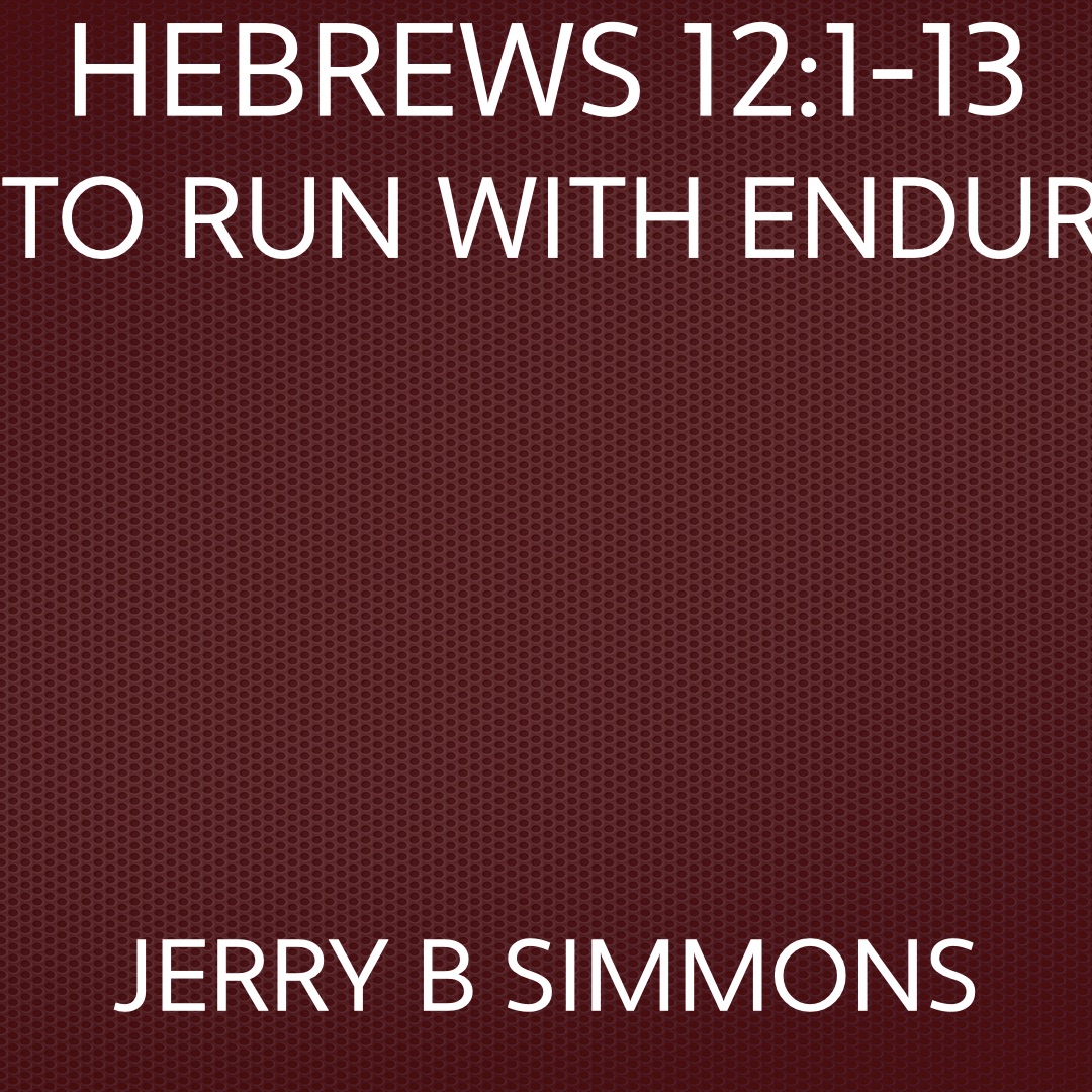 Hebrews 12 How To Run With Endurance episode artwork