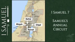 1 Samuel 7 - Samuels Annual Circuit