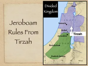 1 Kings 14 - Jeroboam Rules From Tirzah