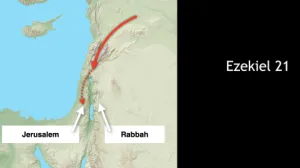 Ezekiel 21 - King Of Babylon Journey To Jerusalem