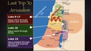 Luke 18 - Last Trip To Jerusalem